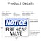 Signmission Fire Hose Valve OSHA Notice Sign, Plastic, 18in W x 12in L, 2PK OS-2PACK-NS-P-1218-L-12615 - alternate 7
